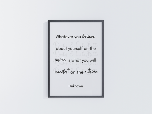Whatever you believe wall art A4
