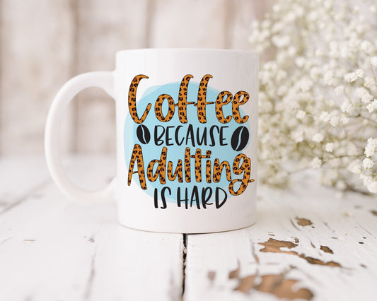 Coffee because adulting is hard mug