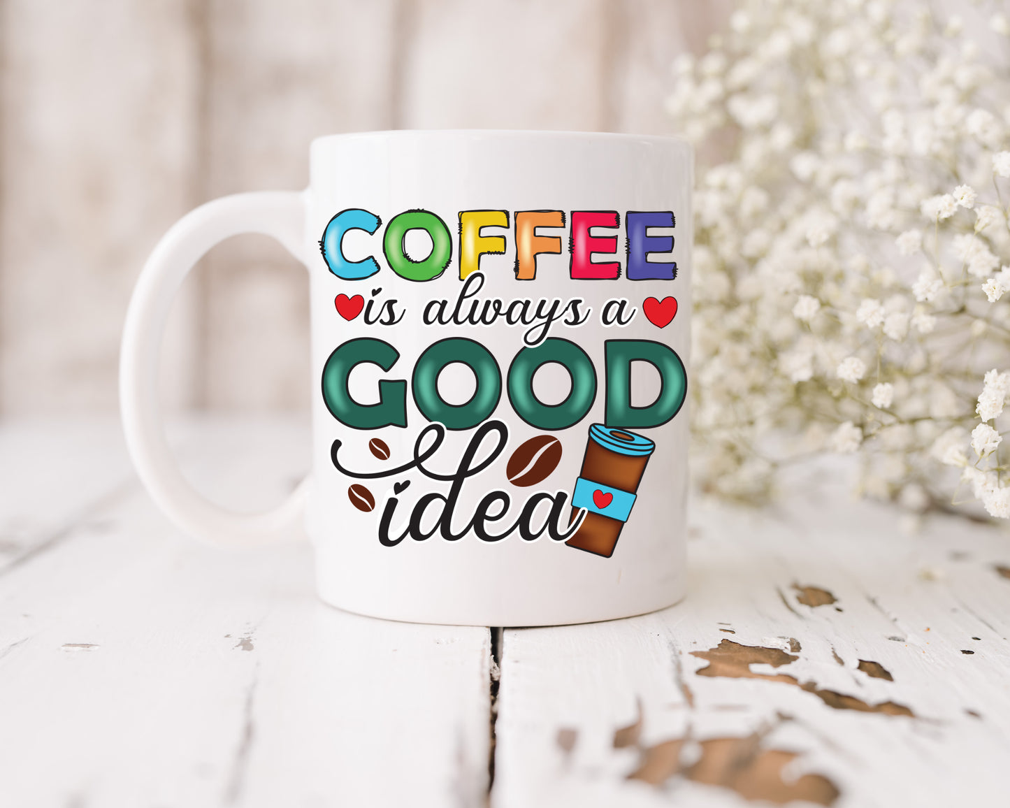 Coffee is always a good idea mug